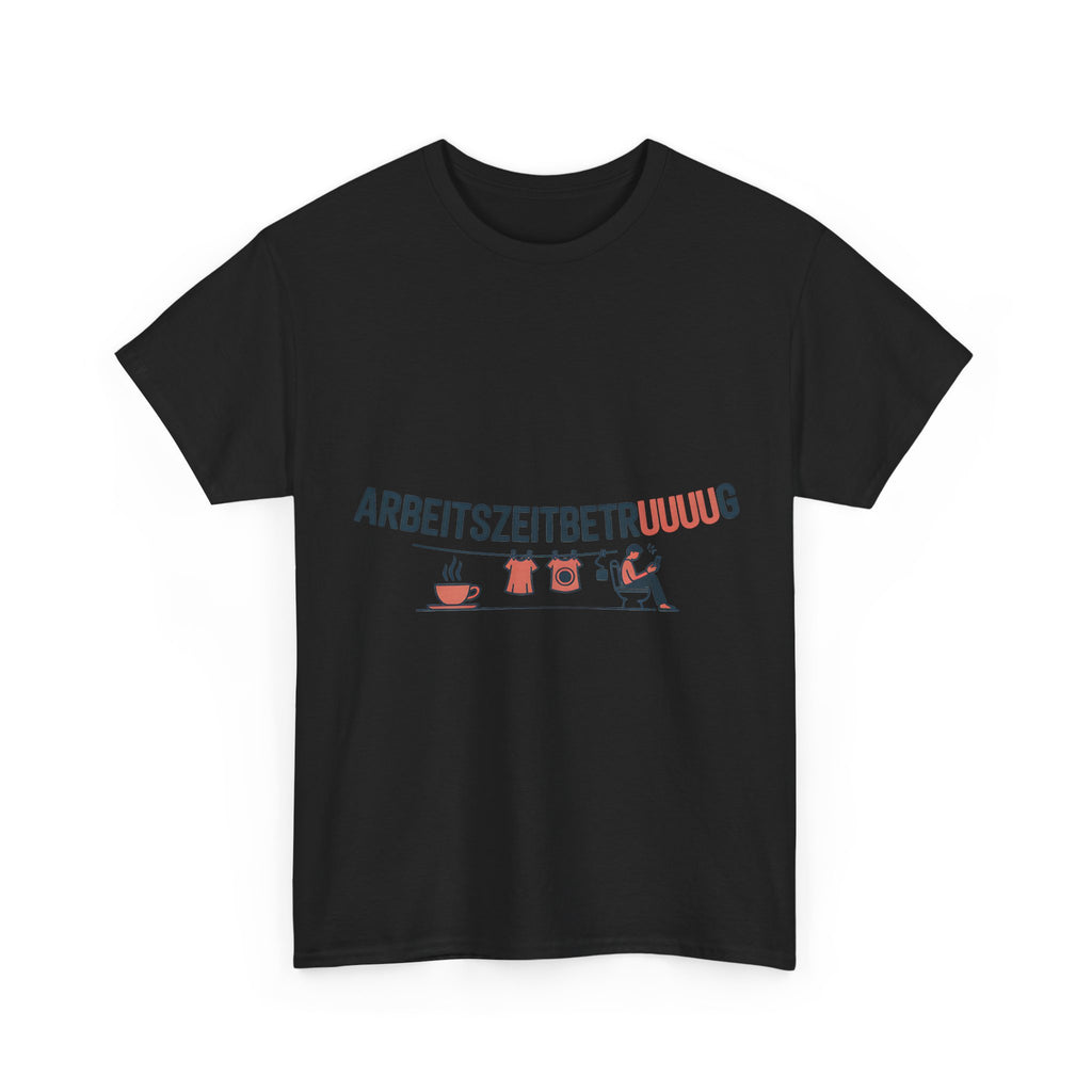 Arbeitszeitbetruuuug T-Shirt – Lustiges Büro & Homeoffice Spruch Shirt